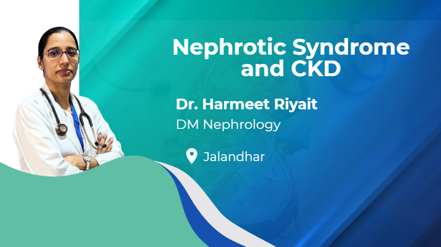 Nephrotic Syndrome and CKD