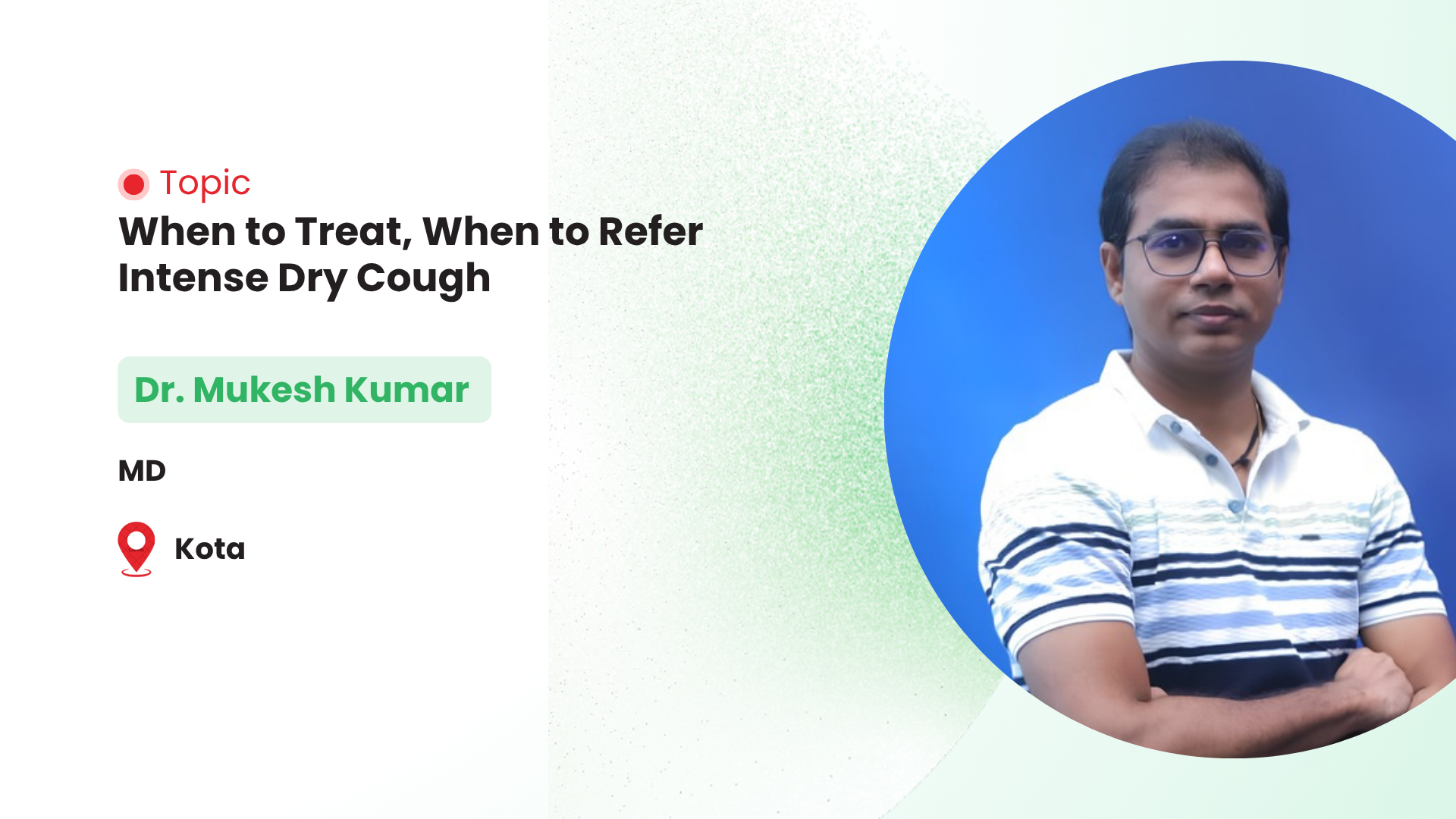 When to Treat, When to Refer Intense Dry Cough